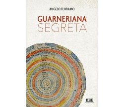 Guarneriana segreta	 di Angelo Floramo,  Bottega Errante Edizioni