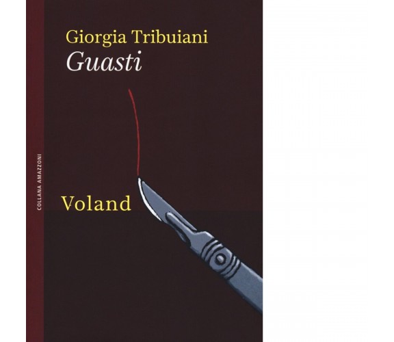 Guasti di Giorgia Tribuiani, 2018, Voland