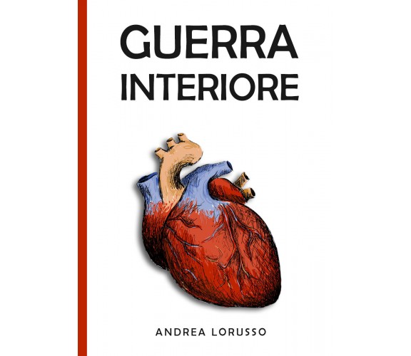 Guerra interiore di Andrea Lorusso,  2021,  Youcanprint