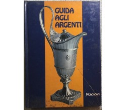 Guida agli argenti di Franca Scopinich E Ermanno F. Scopinich,  1972,  Arnoldo M