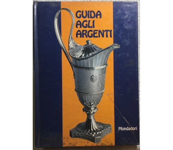 Guida agli argenti di Franca Scopinich E Ermanno F. Scopinich,  1972,  Arnoldo M