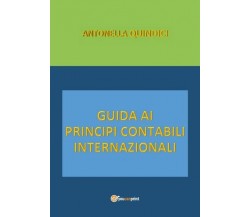 Guida ai Principi Contabili Internazionali  di Antonella Quindici,  2019 - ER