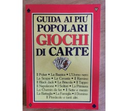 Guida ai più popolari giochi di carte - M.A. Zaccone - PEA - 1991 - AR