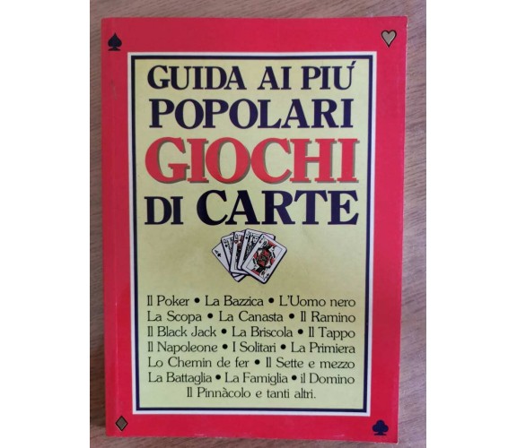 Guida ai più popolari giochi di carte - M.A. Zaccone - PEA - 1991 - AR