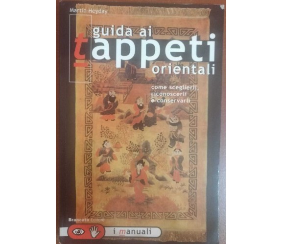 Guida ai tappeti - Martin  Heyday,1999, Brancato Editore - S