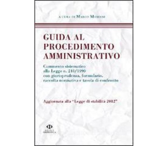 Guida al procedimento amministrativo. Aggiornata alla legge di stabilità 2012 -