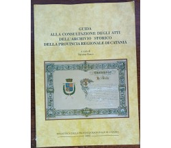 Guida alla consultazione degli atti dell'archivio storico provinca Catania - A