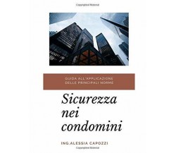 Guida all’applicazione delle principali norme di sicurezza nei condomini: Sicure