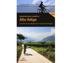 Guida alle piste ciclabili in Alto Adige - Corradini, Rizzoli - Ediciclo, 2018