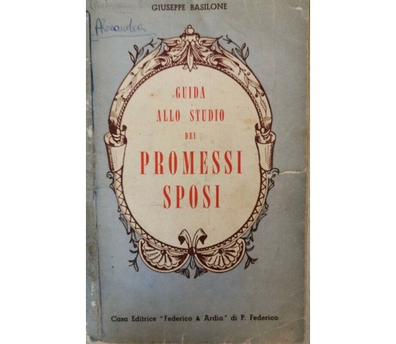 Guida allo studio dei Promessi Sposi,di Giuseppe Basilone,  Federico & Ardia- ER