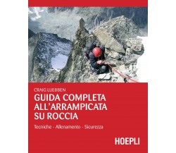 Guida completa all'arrampicata su roccia - Craig Luebben - Hoepli, 2007