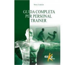 Guida completa per personal trainer - Morc Coulson - Elika, 2019