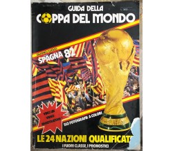 Guida della Coppa del Mondo Spagna 82 di Aa.vv.,  1982,  Editions Du Monde