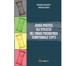 Guida pratica all’utilizzo del Triage Psichiatrico Territoriale (TPT)	 di Giovan