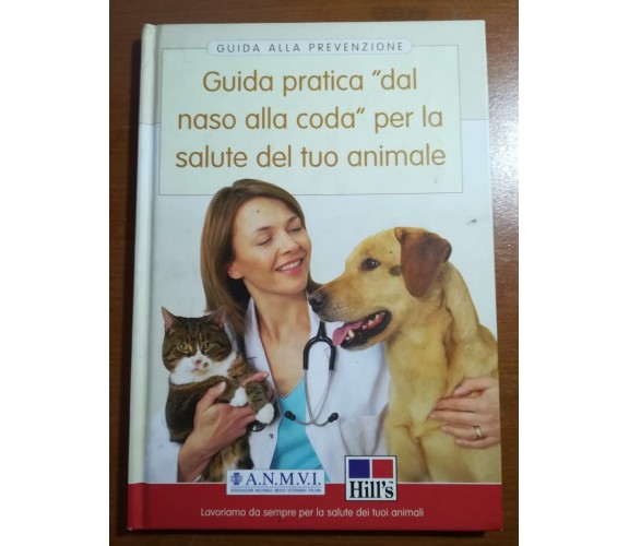 Guida pratica dal naso alla gola - AA.VV. - Hill's - 2006 - M