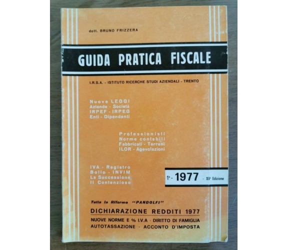 Guida pratica fiscale 1977 - B. Frizzera - 1977 - AR