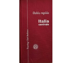 Guida rapida Italia centrale di Aa.vv., 1959, Touring Club Italiano