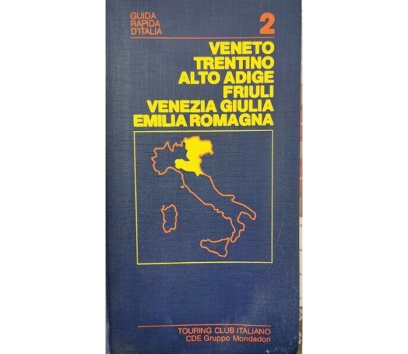 Guida rapida d’Italia: Veneto, Trentino AA, Friuli VG, Emilia Romagna  - ER