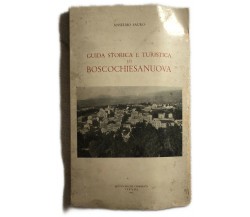 Guida storica e turistica di Boscochiesanuova di Anselmo Sauro,  1943,  Arti Gra