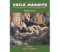 Guila Naquitz - Kent V Flannery - Left Coast Press, 2009