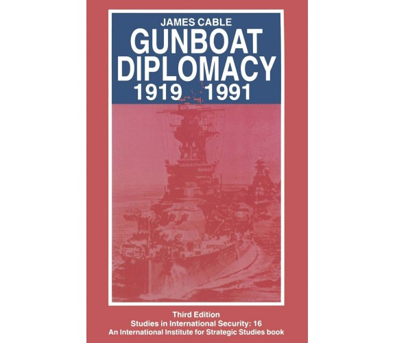 Gunboat Diplomacy 1919-1991 - James Cable - Palgrave, 1994