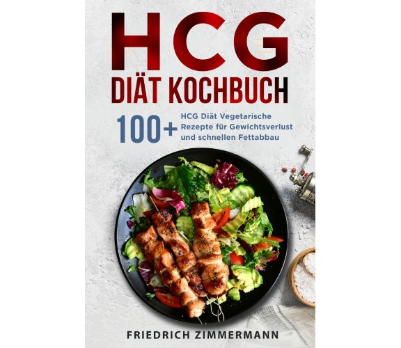 HCG Diät Kochbuch di Friedrich Zimmermann,  2022,  Youcanprint