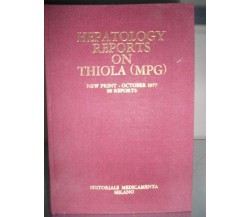 HEPATOLOGY REPORTS ON THIOLA (MPG) - Edizione Medicamenta - 1976