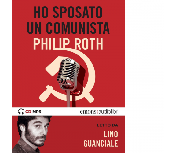 HO SPOSATO UN COMUNISTA LETTO DA LINO GUANCIALE. AUDIOLIBRO di Roth Philip-2020