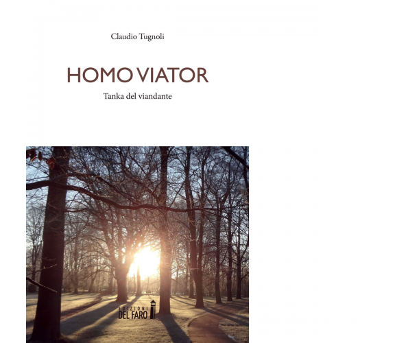 HOMO VIATOR. TANKA DEL VIANDANTE di Tugnoli Claudio - Del Faro, 2022