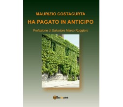 Ha pagato in anticipo	 di Maurizio Costacurta,  2017,  Youcanprint