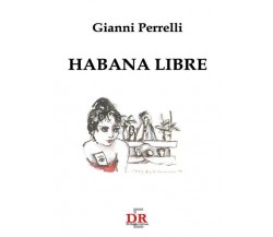 Habana libre di Gianni Perrelli, 2004, Di Renzo Editore