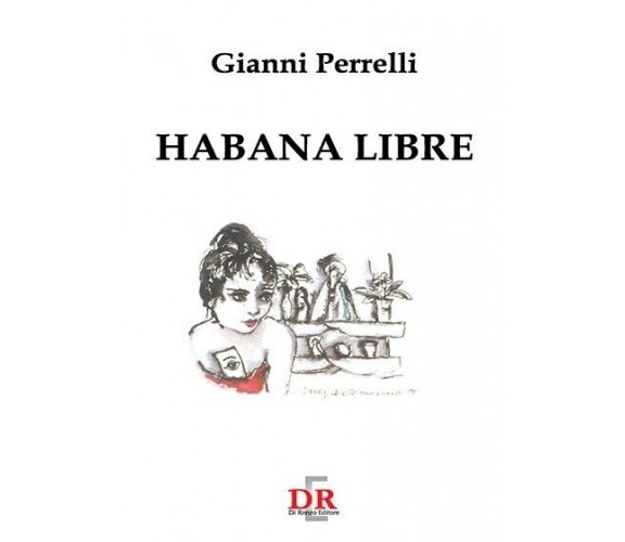 Habana libre di Gianni Perrelli, 2004, Di Renzo Editore