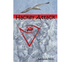 Hacker attack di Adriana Meis,  2020,  Youcanprint