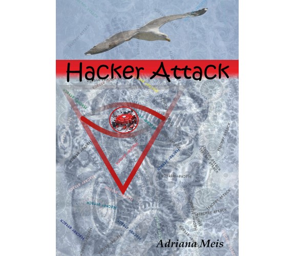 Hacker attack di Adriana Meis,  2020,  Youcanprint