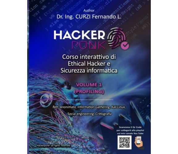 Hackerpunk Vol. 1 Profiling Corso Interattivo Di Ethical Hacker e Sicurezza Info