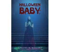 Halloween baby di Vincent W. Mallory, 2023, Youcanprint