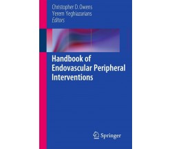 Handbook of Endovascular Peripheral Interventions - Christopher D Owens  - 2011