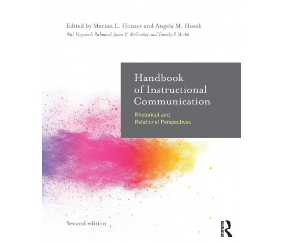 Handbook of Instructional Communication - Marian L Houser - Routledge, 2017