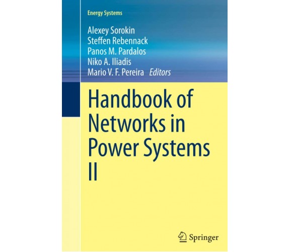 Handbook of Networks in Power Systems II - Alexey Sorokin - Springer, 2014