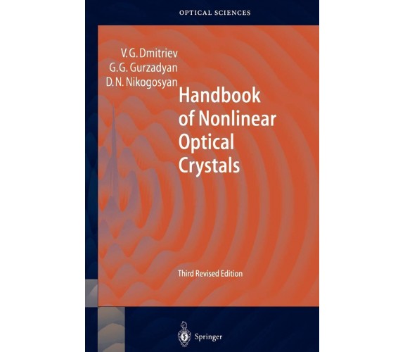 Handbook of Nonlinear Optical Crystals - Valentin G. Dmitriev - Springer, 2010