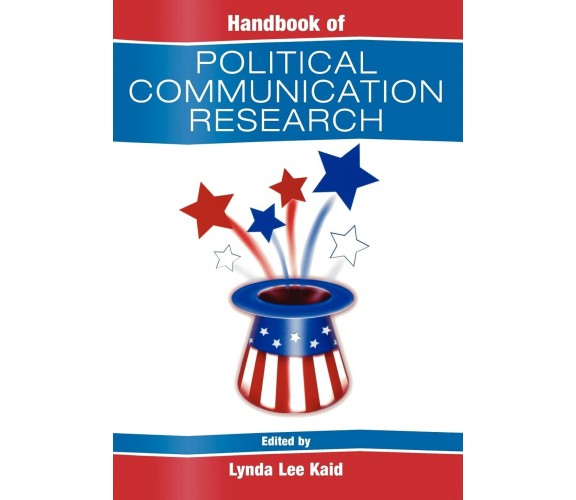 Handbook of Political Communication Research - Lynda Lee Kaid  - 2004