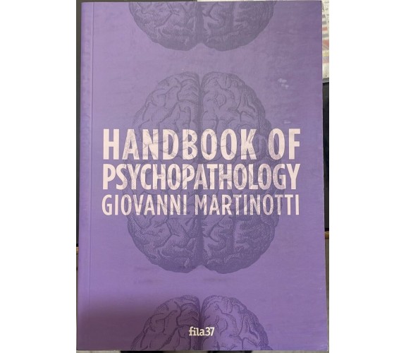 Handbook of psychopathology di Giovanni Martinotti, 2023, Fila37