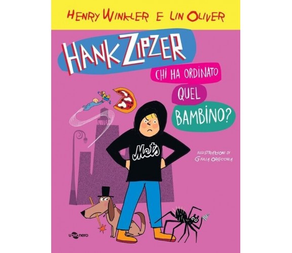 Hank Zipzer. Chi ha ordinato questo bambino? di Henry Winkler, Lin Oliver, 202