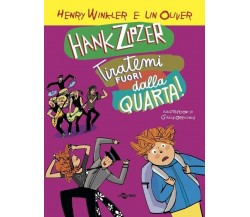 Hank Zipzer. Tiratemi fuori dalla quarta!. Vol. 7 di Henry Winkler, Lin Oliver