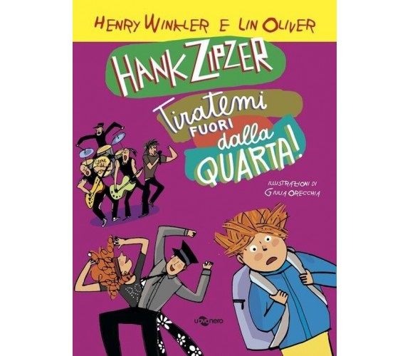 Hank Zipzer. Tiratemi fuori dalla quarta!. Vol. 7 di Henry Winkler, Lin Oliver