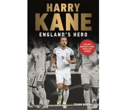 Harry Kane: England's Hero - Frank Worrall - John Blake, 2018