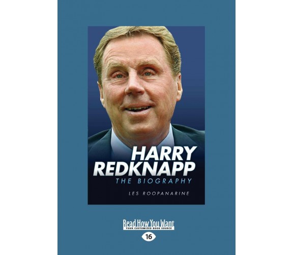 Harry Redknapp: The Biography - Les Roopanarine - Readhowyouwant.com - 2014