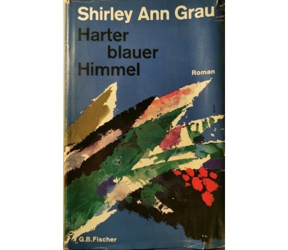 Harter Blauer Himmler  di Shirley Ann Grau,  1967,  Fischer - ER