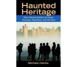 Haunted Heritage - Michele Hanks - LEFT COAST, 2015