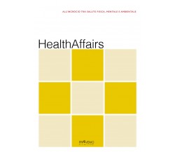 HealthAffairs. All’incrocio tra salute fisica, mentale e ambientale di Luciano Z